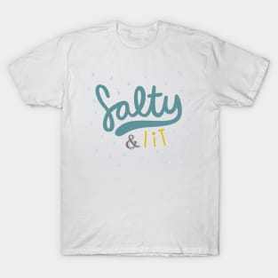 Salty and Lit T-Shirt